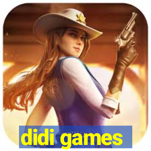 didi games